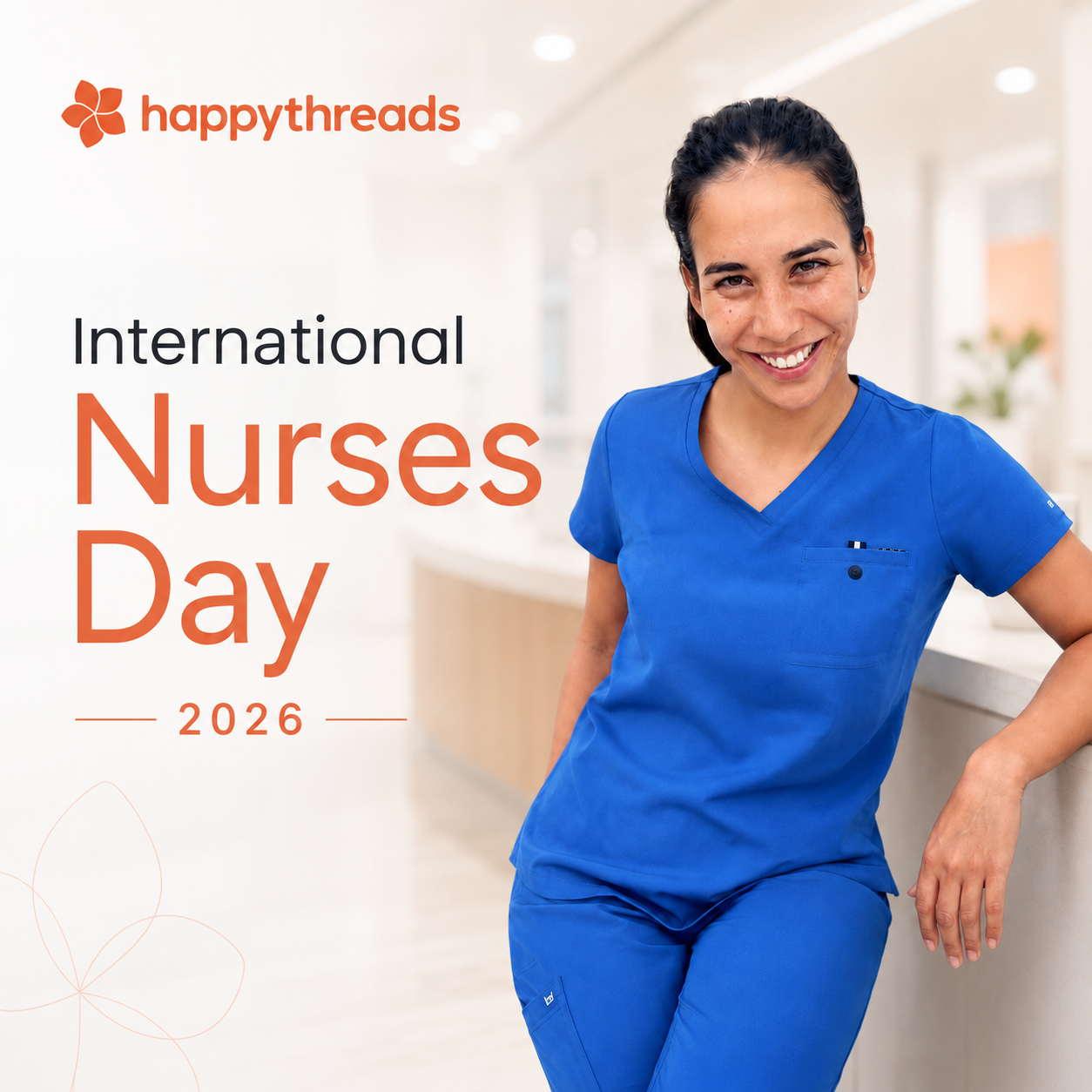 International Nurses Day 2026 graphic featuring a smiling nurse in blue scrubs, with Happythreads branding, a bright clinical background and the message “Celebrating the people who keep healthcare moving.”